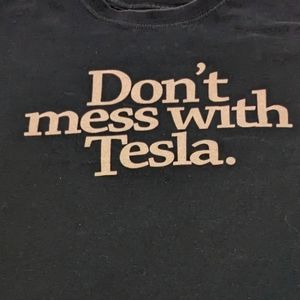 Don't Mess With Tesla Black Tee Medium